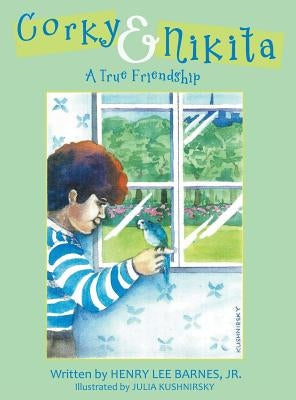 Corky & Nikita: A True Friendship by Barnes, Henry Lee, Jr.