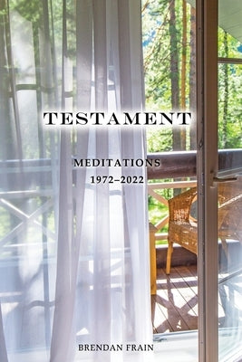 Testament: Meditations 1972-2022 by Frain, Brendan