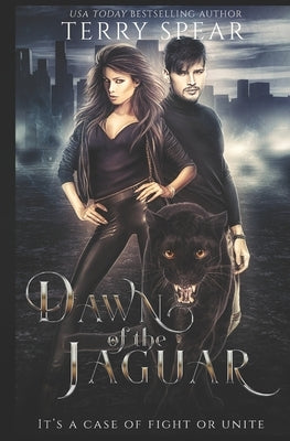 Dawn of the Jaguar by Spear, Terry