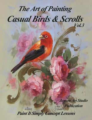 The Art of Painting Casual Birds and Scrolls Volume 3 by Studio, Jansen Art