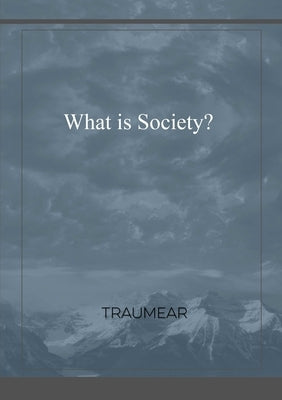 What is Society? by Traumear