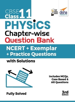 CBSE Class 11 Physics Chapter-wise Question Bank - NCERT + Exemplar + Practice Questions with Solutions - 3rd Edition by Disha Experts