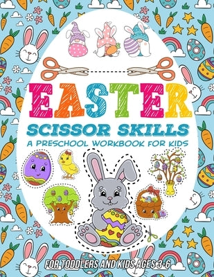 Easter Scissor Skills Preschool Workbook for Kids: A Fun Cutting Practice Activity Book for Toddlers and Kids Ages 3-6 by Zentangle Designs, Mezzo