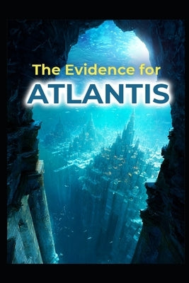 The Evidence for Atlantis by Thorn, Sebastian
