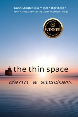 The Thin Space: Where Faith and Doubt Collide by Stouten, Dann