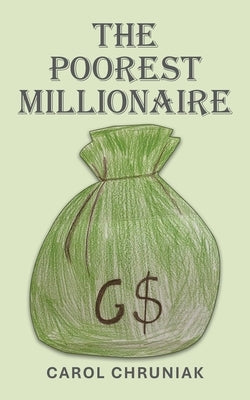 The Poorest Millionaire by Chruniak, Carol