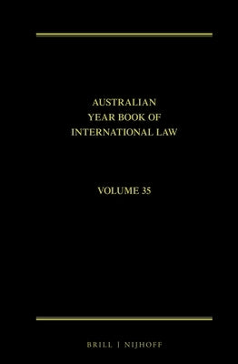 The Australian Year Book of International Law: Volume 35 (2017) by Rothwell, Donald R.