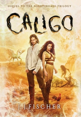 Caligo: Sequel to The Nightingale Trilogy by Fischer, J. J.