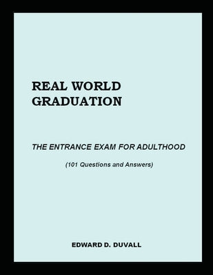 Real World Graduation by Duvall, Edward D.
