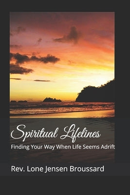 Spiritual Lifelines: Finding Your Way When Life Seems Adrift by Collective, Manor Publishing