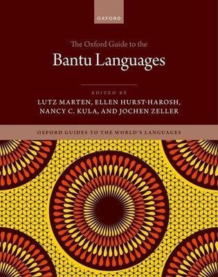 The Oxford Guide to the Bantu Languages by Marten, Lutz