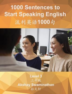 1000 Sentences to Start Speaking English: Level 3 by Swaminathan, Akshay