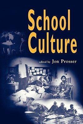School Culture by Prosser, Jon