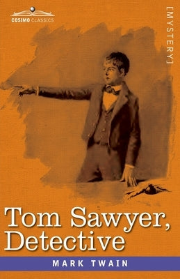 Tom Sawyer, Detective by Twain, Mark