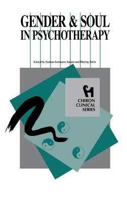 Gender and Soul in Psychotherapy (Chiron Clinical Series) by Schwartz-Salant Nathan