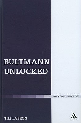 Bultmann Unlocked by Labron, Tim