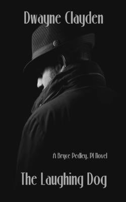 The Laughing Dog by Clayden, Dwayne