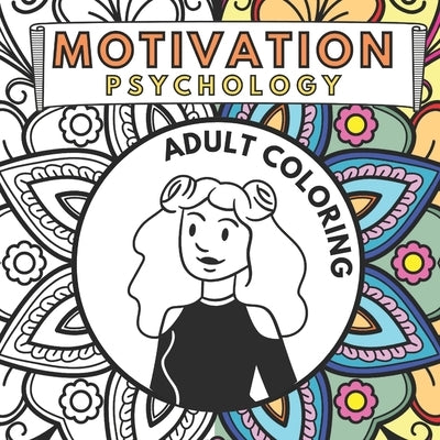 Motivation Psychology Coloring Book: 21 Motivational Quotes to Inspire and Lift You Up by Dias, Vanessa
