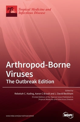 Arthropod-Borne Viruses: The Outbreak Edition by Kading, Rebekah C.