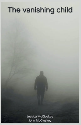The vanishing child by McCloskey, Jessica