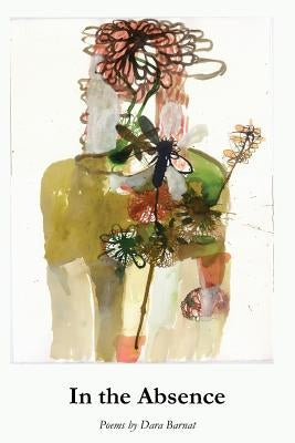 In the Absence by Barnat, Dara