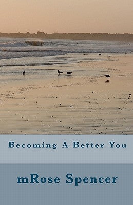Becoming A Better You by Spencer, Mrose