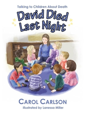 David Died Last Night: Talking to Children About Death by Carlson, Carol
