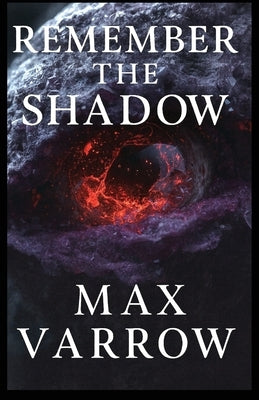 Remember the Shadow by Varrow, Max
