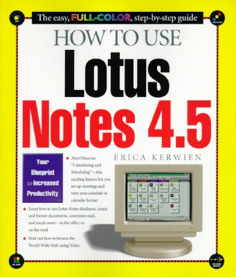 How to Use Lotus Notes 4.5 by Kerwien, Erica
