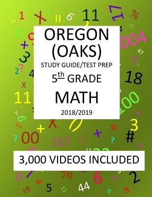 5th Grade OREGON OAKS, 2019 MATH, Test Prep: : 5th Grade OREGON ASSESSMENT KNOWLEDGE and SKILLS TEST 2019 MATH Test Prep/Study Guide by Shannon, Mark