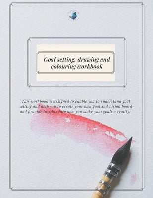 Goal Setting Colouring and Drawing Workbook by Butterfly, Enlightened