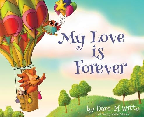 My Love is Forever by Witte, Dara M.