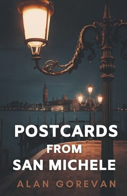 Postcards from San Michele by Gorevan, Alan