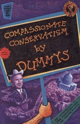 Compassionate Conservatism for Dummys by Roberts, Marley