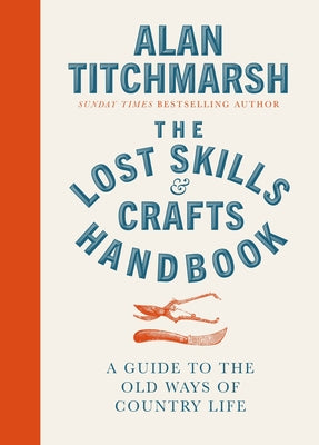 Lost Skills and Crafts Handbook by Titchmarsh, Alan