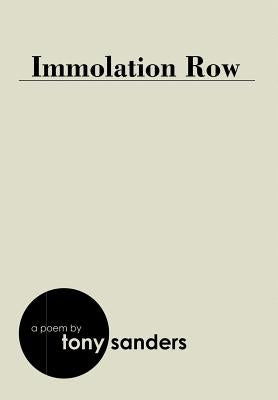 Immolation Row by Sanders, Tony