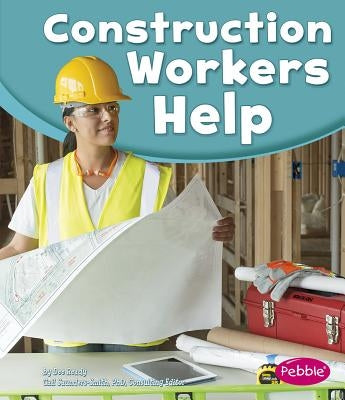 Construction Workers Help by Saunders-Smith, Gail