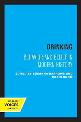 Drinking: Behavior and Belief in Modern History by Barrows, Susanna