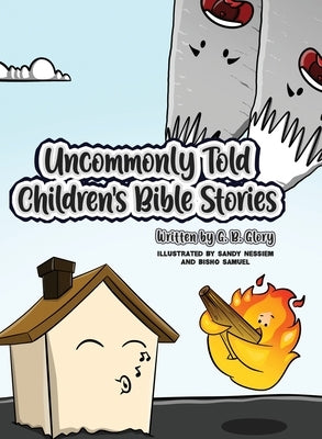 Uncommonly Told Children's Bible Stories by Glory, G. B.