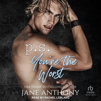 P.S. You're the Worst by Anthony, Jane