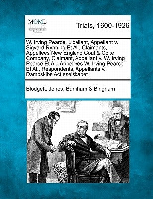 W. Irving Pearce, Libellant, Appellant V. Sigvard Rynning Et Al., Claimants, Appellees New England Coal & Coke Company, Claimant, Appellant V. W. Irvi by Bingham, Blodgett Jones, Burnham &.