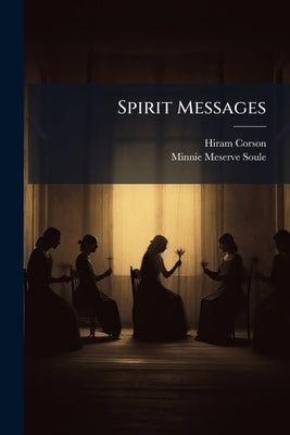 Spirit Messages by Corson, Hiram