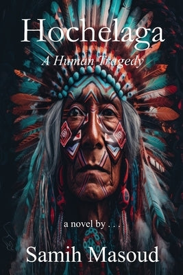 Hochelaga: A Human Tragedy by Masoud, Samih
