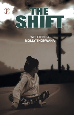 The Shift by Thokwana, Molly