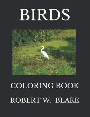 Birds: Coloring Book by Blake, Robert W.