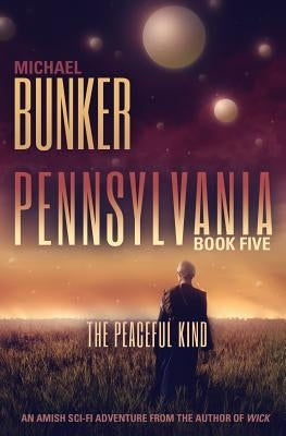 Pennsylvania 5: The Peaceful Kind by Bunker, Michael