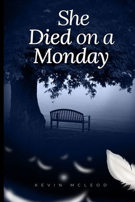 She Died on a Monday by McLeod, Kevin