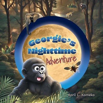 Georgie's Nighttime Adventure by Kameka, April L.