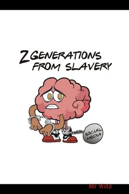 2 Generations From Slavery by Witz