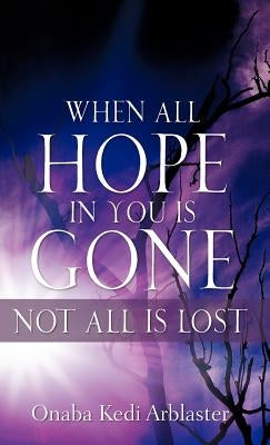When All Hope In You Is Gone by Arblaster, Onaba Kedi